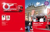 Show-Truck - vodafone-nord.de - Ihre Vodafone-Shops in ... · PDF fileWerbebotschaften erfolgreich kommunizieren, Anzahl der Kontakte steigern, Bekanntheitsgrad erhöhen? Mit unserem