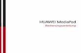 HUAWEI MediaPad - handy- · PDF fileIhr HUAWEI MediaPad ist ein cleverer Tablet, der neben komfortablen Netzwerk- und Informationsdiensten hochwertige Bilder, Audio und Videos liefert