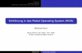 Einführung in das Robot Operating System (ROS) · PDF fileEinleitung Konzepte und Tools Erfahrungen, Einsatzmöglichkeiten und Umsetzung Einführung in das Robot Operating System
