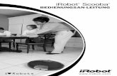 iRobot Scooba - · PDF fileScooba verwendet das iRobot AWARE™ Robot Intelligence System, um herauszufinden, wie er alle Bereiche des Bodens erreichen und bestmöglich reinigen kann