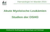 Akute Myeloische Leukämien Studien der OSHO · PDF fileOstdeutsche Studiengruppe Hämatologie und Onkologie. Hämatologie im Wandel 2015. Akute Myeloische Leukämien. Studien der