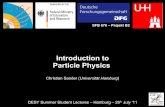 Introduction to Particle Physics: Notes - · PDF file20th July '11 Introduction to Particle Physics 4 für Chester war das nur ein Weg das Geld für das eigentlich theoretische Zeugs