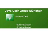 Java User Group München - Stefan · PDF fileJava & LDAP Was ist LDAP? • Lightweight Directory Access Protocol – Standardisiertes Protokoll zum Zugriff auf Verzeichnisse – Aktuelle