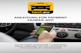ANLEITUNG FÜR PAYMENT FAhRER-APP - Taxi.eu · PDF file3 INhALT Erklärung taxi.eu-Payment 4 Zahlungsvorgang mit Einsteiger 12-13 Coupons 19-20 Rechnungsfahrten 21