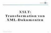 XSLT: Transformation von XML- · PDF file© K. Schild 2006/ M. Mochol 2007 2 Heutige Vorlesung letzte Woche;Welche XML-Parser gibt es?;Was sind ihre Vor- und Nachteile?;Schema-Übersetzer