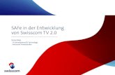 SAFe in der Entwicklung von Swisscom TV 2 - · PDF file>Scaled Agile Framework >7 ausgewählte Aspekte . 3 Swisscom TV 2.0 Best-in-Class TV-Erlebnis auf allen Screens 7 Tage Replay