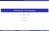 Mathematik: Anwendungen - vipa.wiwi.uni- · PDF fileDr. Claudia Vogel (Universität Bern) Mathematik: Anwendungen SS 2013 4 / 262. Inhalt 1 Finanzmathematik 2 Lineare Algebra 3 Grundzüge