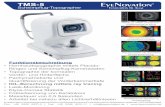 TMS-5 EyeNovation · PDF fileTMS-5 Scheimpﬂ ug-Topographer Funktionsbeschreibung • Hornhauttopographie mittels Placido-Ringen und Scheimpﬂ ug-Kameradaten • Topographie der