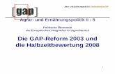 Die GAP-Reform 2003 und die Halbzeitbewertung 2008franz.sinabell.wifo.ac.at/lehre/2011/BOKU-APO-II-2011-5.pdf · 1970 1980 1990 1995 1998 GAP: 75 %´der Rechtstakten der EU! Agrar-