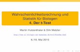 Wahrscheinlichkeitsrechnung und Statistik für Biologen 4 ...evol.bio.lmu.de/_statgen/StatBiol/10SS/t-test.pdf · Wahrscheinlichkeitsrechnung und Statistik fur Biologen¨ 4. Der t-Test