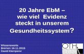 20 Jahre EbM – wie viel Evidenz steckt in unserem ... · PDF fileKlemperer nach Mulley et al. 2012, S.17 und Elwyn et al. 2012 . Evidenz / Expertise / Patientenpräferenz. Mulley