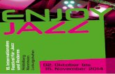02. Oktober bis 15. November 2014 - medienkulturanalyse.demedienkulturanalyse.de/wp/wp-content/uploads/2014/09/Enjoy-Jazz... · 16. Internationales Festival für Jazz und Anderes