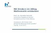 Mit Kindern im Alltag Mathematik entdecken - · PDF file1 Mit Kindern im Alltag Mathematik entdecken Prof. Dr. Annette Schmitt Hochschule Magdeburg-Stendal Kompetenzzentrum Frühe