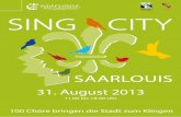 Sing City -   · PDF file3 Chorfest SING CITY Saarlouis am 31. August 2013 information zur Pressekonferenz am 27.02.2013 Summen, singen, feiern Sie mit! 2012 begeistert der