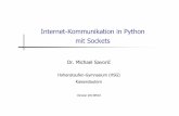 Sockets in Python - · PDF fileSockets in Python: socket-Modul Kurs-Konventionen UDP-Beispiele und Übungen TCP-Beispiele und Übungen Weitere Übungen Spezielle Themen, Ausblick,