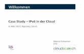 · PDF fileWillkommen Case Study – IPv6 in der Cloud 6. März 2017, Digicomp, Zürich Manuel Schweizer CEO