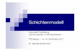 Informatik Fortbildung „Kommunikation in Rechnernetzen ...informatik.bildung-rp.de/fileadmin/.../pdf/...Schichten-Protokolle.pdf · 16.11.2011 Michael Schlemmer – Kaiserslautern