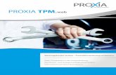PROXIA Flyer tpm · PDF fileDie Software TPM.web kommuniziert digital zwi-schen Maschinenbediener und Instandhaltungs-planung. Das Anlegen von Wartungsplänen und die Verwaltung von