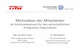 Motivation der Mitarbeiter - DGQ · PDF fileMotivation der Mitarbeiter als Schlüsselelement für den wirtschaftlichen Erfolg einer Organisation Dr. Erko Martins Universität Rostock