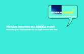 Mobiles Internet mit EDEKA mobil mobil... · Mobiles Internet mit EDEKA mobil Einrichtung der Zugangsdaten für ein Apple iPhone oder iPad