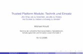 Trusted Platform Module: Technik und Einsatzra.ziti.uni-heidelberg.de/pages/student_work/seminar/hws06/Michael... · 1 Einführung Struktur und Ziele der TCG Wichtige Begriffe 2 Das