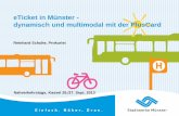 eTicket in Münster - MoWiN. · PDF fileeTicket in Münster - dynamisch und multimodal mit der . PlusCard . Reinhard Schulte, Prokurist . Nahverkehrstage, Kassel 26./27. Sept. 2013