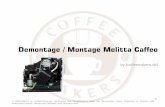 Demontage / Montage Melitta Caffeo - · PDF file2 Grundlegende Informationen zu diesem Serviceheft: Dieses Serviceheft beschreibt die Zerlegung und den Zusammenbau der Melitta Caffeo