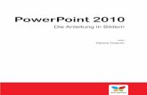 PowerPoint 2010 – Die Anleitung in Bildernmedia.vierfarben.de/...powerpoint_2010_anleitung_in_bildern.pdf · Sie müssen bis morgen mit Power-Point ein Angebot erstellen oder ein