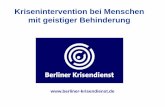 Krisenintervention bei Menschen mit geistiger · PDF fileInhalt Vorstellung Berliner Krisendienst (BKD) Krisenverständnis Möglichkeiten des BKD in der Arbeit mit Menschen mit einer