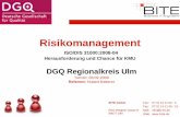 Risikomanagement · PDF fileRisikomanagement ISO/DIS 31000:2008-04 Herausforderung und Chance für KMU DGQ Regionalkreis Ulm Termin: 03.02.2009 Referent: Hubert Ketterer Fon: 07 31