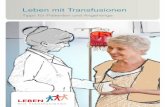 Leben mit Transfusionen - Leukämiehilfe RHEIN-MAIN e.V. · PDF file3 Vorwort „ Eine Bluttransfusion ist eine Therapie, die individuell, mit Bedacht und großer Sorgfalt eingesetzt
