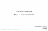 Computer-Systeme Teil 14: Synchronisationwi.f4.htw-berlin.de/users/messer/LV/WI-GWI-RABS/Folien/CS-14/14-CS... · Computer-Systeme – WS 12/13 - Teil 14/Synchronisation 3 Übersicht