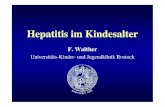 Hepatitis im Kindesalter - Kinder- und Jugendklinikkinderklinik.med.uni-rostock.de/.../Bilder/Hepatitis_mit_Therapie.pdf · Hepatitis-Varianten Varianten (1) • neonatale Hepatitis