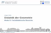 Jürgen Roth Didaktik der Geometrie - Universität  · PDF fileJürgen Roth • Didaktik der Geometrie 5.1 Didaktik der Geometrie Modul 5: Fachdidaktische Bereiche Jürgen Roth
