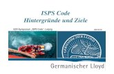 ISPS Code - Hintergründe und Ziele Prä · PDF file• ISM/ISO Auditor ... International Ship and Port Facility Security (ISPS) Code. GDV-Symposium "ISPS Code", Leipzig 2004-05-26