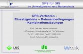 GPS-Verfahren - GPS für GIS - HFT Stuttgart · PDF file> 10 m > 10 m 3 m - 0,3 m < 0,05 m GPS DGPS PDGPS ... GIS-Objekte Basisdaten Festpunkte ...