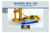BAUER BG 30 - Spezialtiefbau, Maschinen, Resources · PDF file3 Seit dem Produktionsstart in den 1970er Jahren, angefangen beim ersten Großdrehbohrgerät BG 7, hat Bauer Tausende