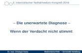 Die unerwartete Diagnose Wenn der Verdacht nicht stimmt · PDF fileRetrospektive Analyse Verdachtsdiagnose (NA) vers. Hauptdiagnose (KH) ... Leuko 10,32/nl, Hb 8,4g/dl, Thr. 384/nl