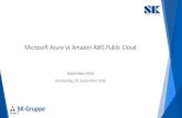 Microsoft Azure vs Amazon AWS Public Cloud - SK-Gruppe · PDF fileMicrosoft Azure vs Amazon AWS Public Cloud Systemhaus Krick Donnerstag, 29. September 2016
