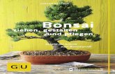 Bonsai ziehen, gestalten und pflegen Bonsai - gu.de · PDF fileSchritt für Schritt zum Bonsai-Profi So wird die Kunst der Bonsai-Entwicklung zur Passion! Dieser Ratgeber ver-mittelt
