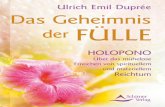 Das Geheimnis der - · PDF fileISBN 978-3-8434-1287-2 Ulrich Emil Duprée: Das Geheimnis der Fülle Holopono – Über das mühelose Erreichen von spirituellem und materiellem Reichtum