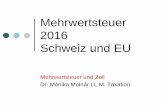 Mehrwertsteuer 2016 Schweiz und EU - ztv-zug.ch · PDF fileIhre Referentin Fachexpertin für nationale und internationale MWST / Zoll VEB.CH – EU MWST Seminarleiterin und Zolllehrgang