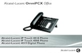 Alcatel-Lucent OmniPCX Office - binder- · PDF fileAlcatel-Lucent OmniPCX Office Alcatel-Lucent IP Touch 4018 Phone Alcatel-Lucent IP Touch 4008 Phone Alcatel-Lucent 4019 Digital Phone