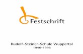 Festschrift RSS Wuppertal 1946- · PDF fileDie Wuppertaler Rudolf-Steiner-Schule freut sich in die-sen Tagen nicht nur über die Einweihung ihres neuen Saales, sondern sie feiert auch