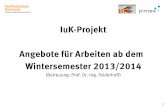 IuK-Projekt Angebote für Arbeiten ab dem Wintersemester ... · PDF file• TI C6713 / C6416 • ADSP BF533/537/561 anhand von Beispielen wie z.B. • Filteranwendungen im Audiobereich