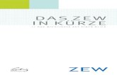 DAS ZEW IN KÜRZEftp.zew.de/pub/zew-docs/ZEW-Kurzinfo_dt.pdf · Prof. Achim Wambach, Ph.D. und Thomas Kohl. DAS ZEW // 3 Finanzierung und Auftraggeber Das ZEW erhält Grundmittel