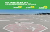 Der FlughaFen Ber - gruene- · PDF fileDer BER müsste seine Erlöse um mindestens 50 Prozent ... Schönefeld-Alt bei einer absehbar notwendigen Erweiterung als Terminal für den Low-Cost