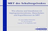 MRT des Schultergelenkes - praxis-im-koelntriangle.depraxis-im-koelntriangle.de/...MRT_Schulter_Einteilung_Impingement.pdf · 26. AGA Kongress Leipzig, 17.-19-09-2009 MRT der Impingement-,