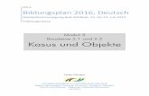 Modul 3 Bausteine 5.1 und 5.2 Kasus und Objekte · PDF fileZPG IV ildungsplan 2016, Deutsch Multiplikatorentagung Bad Wildbad, 13. bis 15. Juli 2015 Fortbildungsmaterial Modul 3 Bausteine