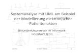 Systemanalyse mit UML - uni- · PDF fileSystemanalyse mit UML am Beispiel der Modellierung elektronischer Patientenakten Ein Unterrichtsversuch im Informatik-Grundkurs Jg.13 7.5.2012